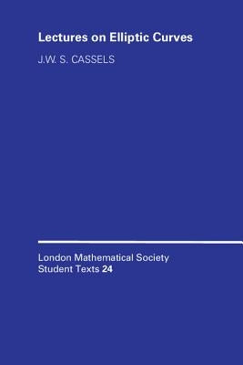 Lectures on Elliptic Curves by Cassels, J. W. S.