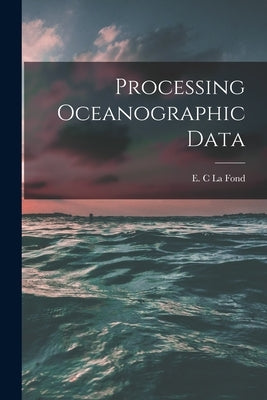 Processing Oceanographic Data by La Fond, E. C.