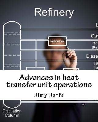 Advances in heat transfer unit operations by Jaffe, Jimy