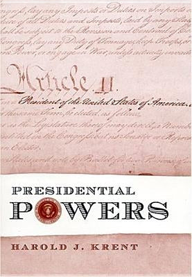 Presidential Powers by Krent, Harold J.