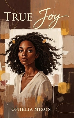 True Joy by Mixon, Ophelia