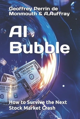 AI Bubble: How to Survive the Next Stock Market Crash by Auffray, A.