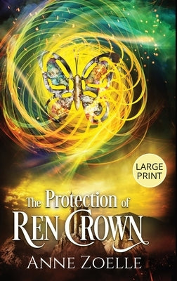 The Protection of Ren Crown - Large Print Hardback by Zoelle, Anne