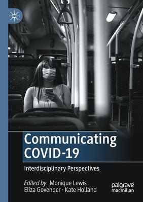 Communicating Covid-19: Interdisciplinary Perspectives by Lewis, Monique
