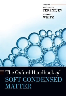 The Oxford Handbook of Soft Condensed Matter by Terentjev, Eugene Michael