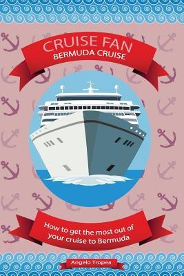 Cruise Fan Bermuda Cruise by Tropea, Angelo