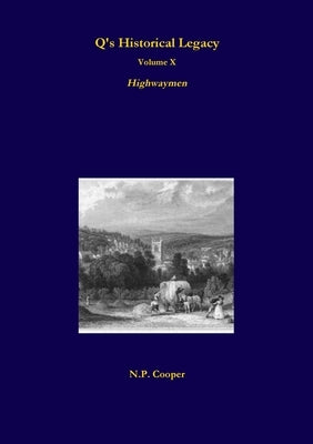 Q's Historical Legacy - 10 - Highwaymen by Cooper, N. P.