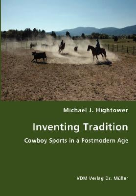Inventing Tradition by Hightower, Michael J.