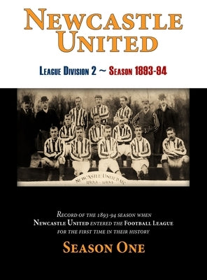 Newcastle United 1893-94 Season One by Scott, Kenneth H.
