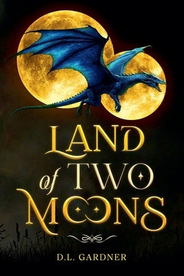 Land of Two Moons by Gardner, D. L.