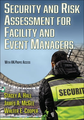 Security and Risk Assessment for Facility and Event Managers by Hall, Stacey