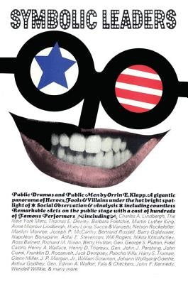 Symbolic Leaders: Public Dramas and Public Men by Klapp, Orrin E.