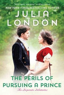 The Perils of Pursuing a Prince by London, Julia