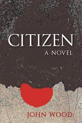 Citizen by Wood, John
