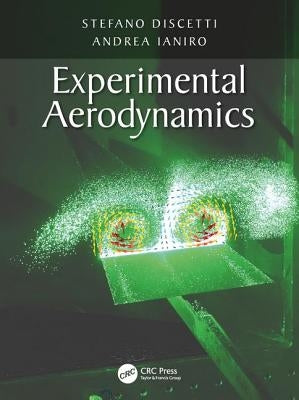 Experimental Aerodynamics by Discetti, Stefano