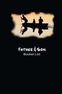 Father and Son Bucket List: Plan Your Goals and Dream Together by Days, Sunny