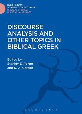 Discourse Analysis and Other Topics in Biblical Greek by Porter, Stanley E.