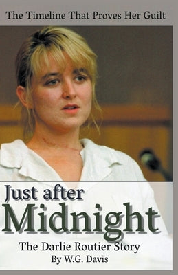 Just After Midnight The Darlie Routier Story by Davis, W. G.