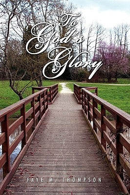 To God's Glory by Thompson, Faye M.
