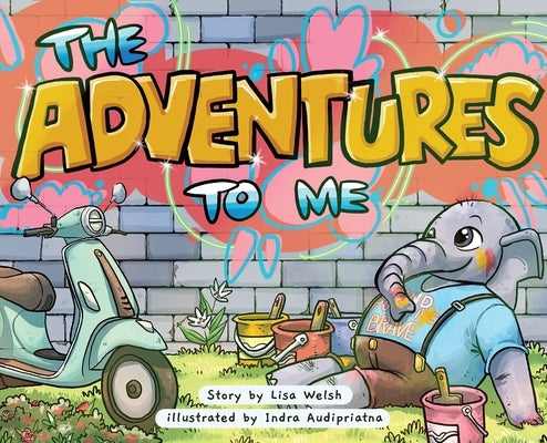 The Adventures To Me by Welsh, Lisa