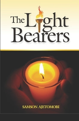 The Light Bearers by Ajetomobi, Samson