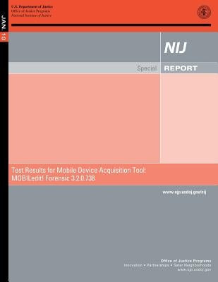 Test Results for Mobile Device Acquisition Tool: MOBILedit! Forensic 3.2.0.738 by Justice, U. S. Department of