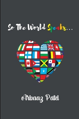 So the world speaks... by Patel, Arbaaz