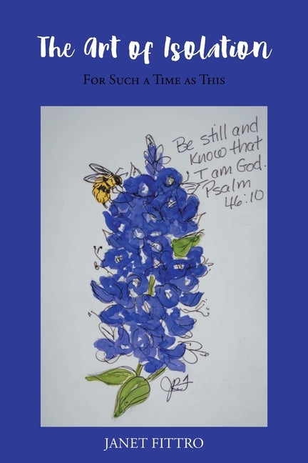 The Art Of Isolation: For Such a Time as This by Fittro, Janet