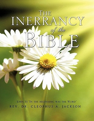 The Inerrancy Of the Bible by Jackson, Cleophus A.