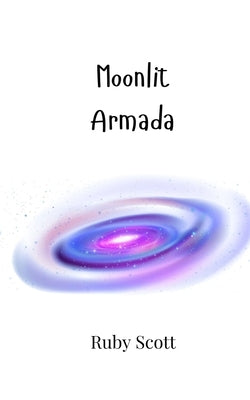 Moonlit Armada by Scott, Ruby