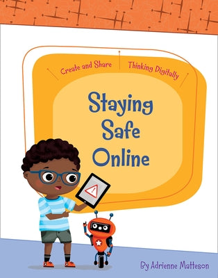 Staying Safe Online by Matteson, Adrienne