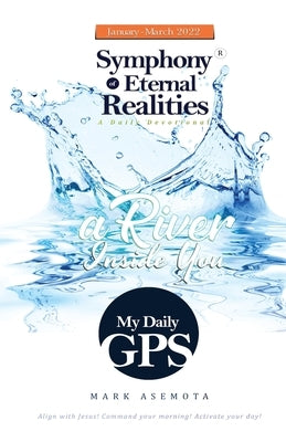 My Daily GPS - Symphony of Eternal realities by Asemota, Mark