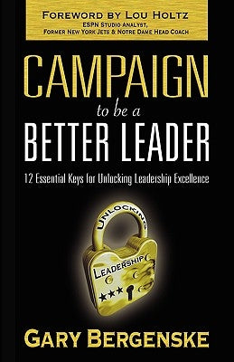 Campaign to Be a Better Leader Hc by Bergenske, Gary