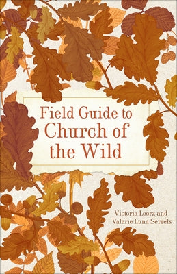 Field Guide to Church of the Wild by Loorz, Victoria