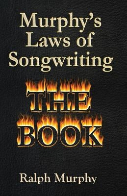 Murphy's Laws of Songwriting by Murphy, Ralph J.