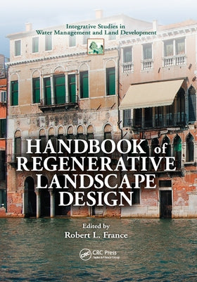Handbook of Regenerative Landscape Design by France, Robert L.