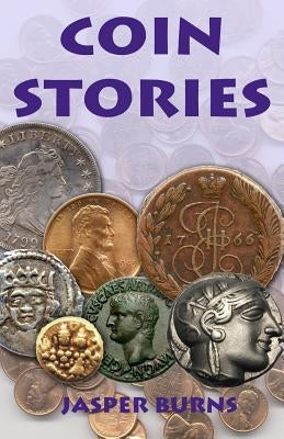 Coin Stories by Burns, Jasper