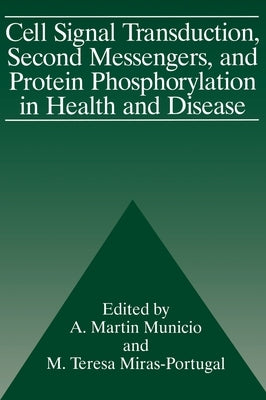 Cell Signal Transduction, Second Messengers, and Protein Phosphorylation in Health and Disease by Municio, A. Martin