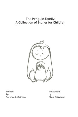 The Penguin Family: A Collection of Stories for Children by Quinson, Suzanne C.