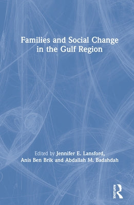 Families and Social Change in the Gulf Region by Lansford, Jennifer E.