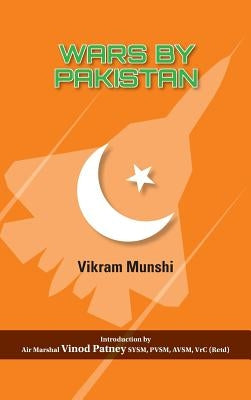 Wars by Pakistan by Munshi, Vikram