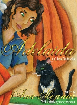 Adelaida: A Cuban Cinderella by Monnar, Ana