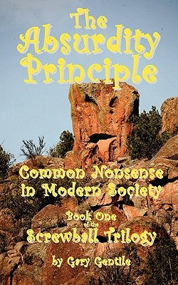 The Absurdity Principle by Gentile, Gary