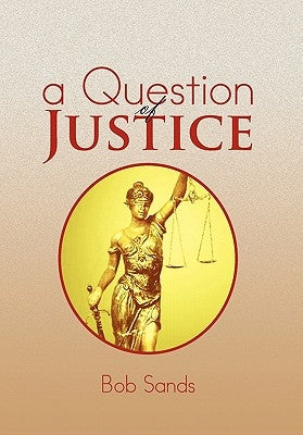 A Question of Justice by Sands, Bob