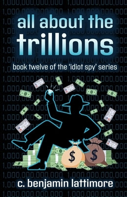 all about the trillions by Lattimore, C. Benjamin
