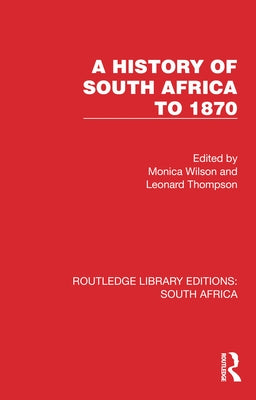 A History of South Africa to 1870 by Wilson, Monica