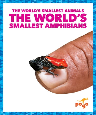 The World's Smallest Amphibians by Becker, Becca