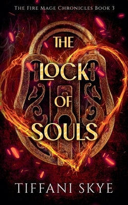 The Lock of Souls by Skye, Tiffani