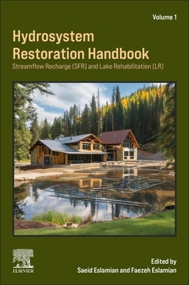 Hydrosystem Restoration Handbook: Streamflow Recharge and Lake Rehabilitation: Streamflow Recharge and Lake Rehabilitation by Eslamian, Saeid