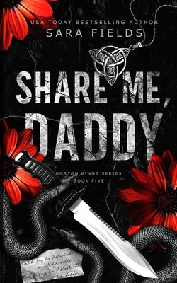 Share Me, Daddy: Discreet Special Edition by Fields, Sara